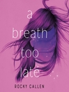 Cover image for A Breath Too Late